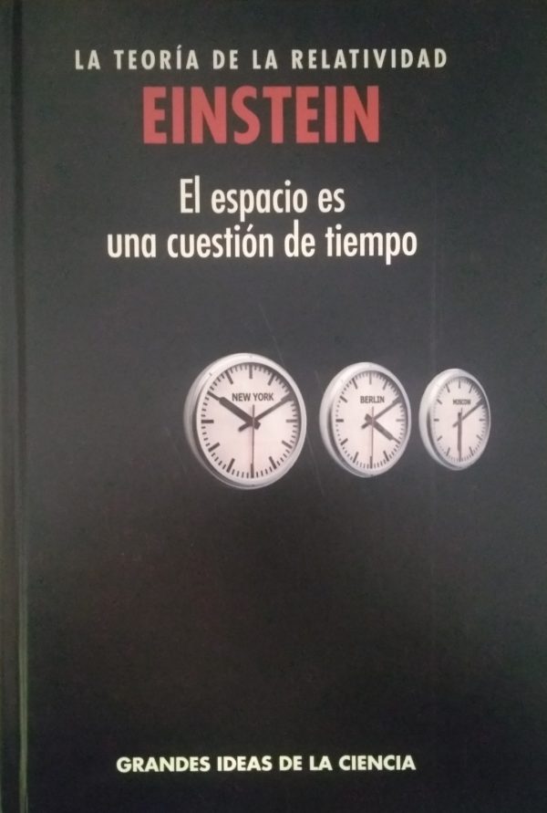 Teoría de la relavidad, Einstein "El espacio es una cuestión de tiempo"