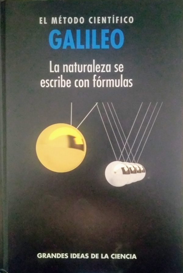 El método científico Galileo: la naturaleza se escribe con fórmulas