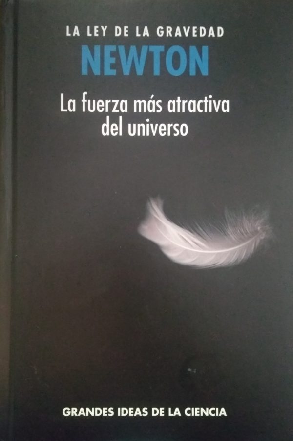 La ley de la gravedad, Newton: La fuerza mas atractiva del universo