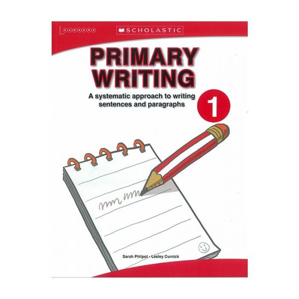 PRIMARY WRITING 1 (A SYSTEMATIC APPROACH TO WRITING SENTENCES AND PARAGRAPHS)