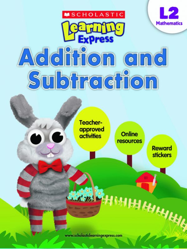 SCHOLASTIC LEARNING EXPRESS L2: ADDITION AND SUBTRACTION