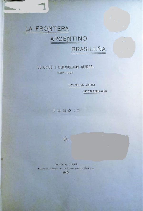 LA FRONTERA ARGENTINO BRASILEÑA - TOMO II - AÑO 1910