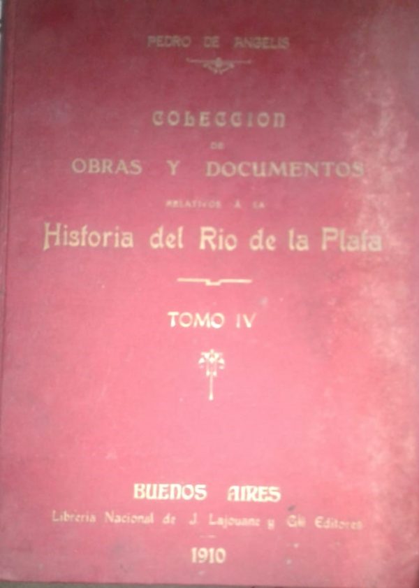 HISTORIA DEL RÍO DE LA PLATA - COLONIZACIÓN DEL CHACO- TOMO IV