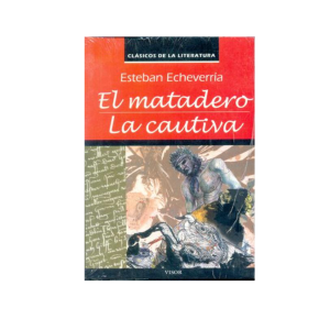Clásicos de la literatura, El matadero La cautiva
