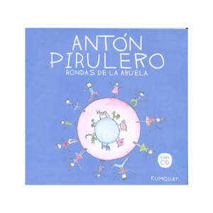 Antón pirulero - rondas de la abuela