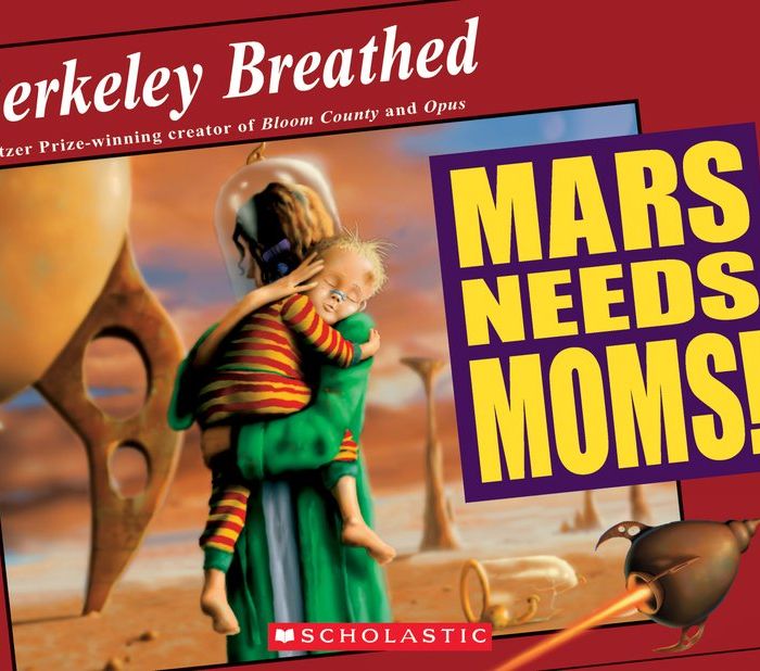 MARS NEEDS MOMS !!