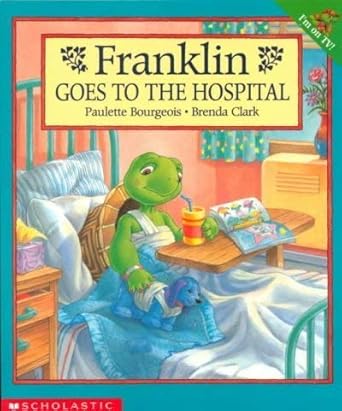 FRANKLIN GOES TO THE HOSPITAL