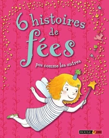 6 Histoires de fees pas comme les autres