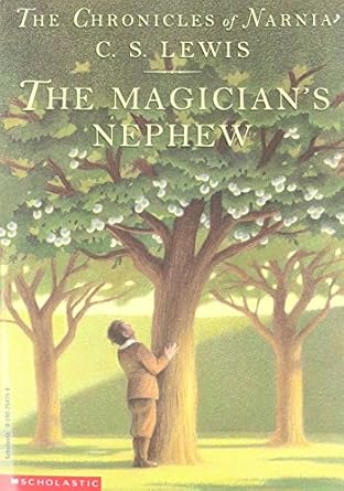 THE CHRONICLES OF NARNIA: BOOK ONE; THE MAGICIAN’S NEPHEW