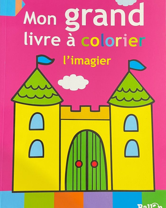 MON GRAND LIVRE A COLORIER L’IMAGIER
