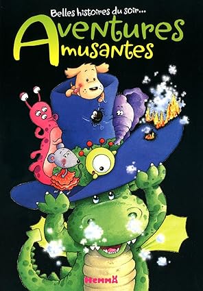 Belles histoires du soir… Aventures amusantes