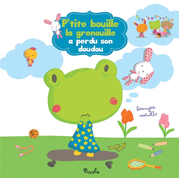 P’tite bouille la grenouille a perdu son doudou