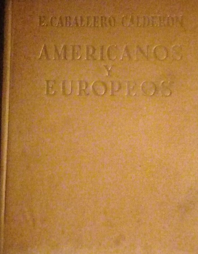 AMERICANOS Y EUROPEOS – E. CABALLERO CALDERON