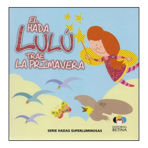 El Hada Lulú Trae la Primavera
