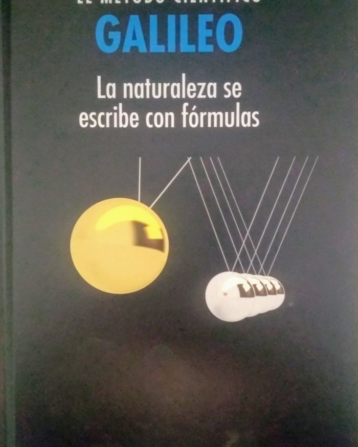 EL MÉTODO CIENTÍFICO GALILEO: LA NATURALEZA SE ESCRIBE CON FÓRMULAS