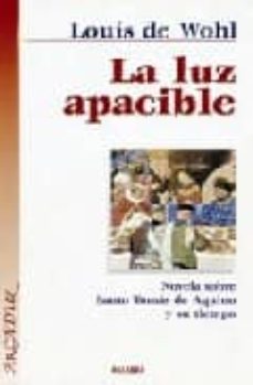 LA LUZ APACIBLE DE (LOUIS DE WOHL)