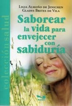 SABOREAR LA VIDA PARA ENVEJECER CON SABIDURÍA