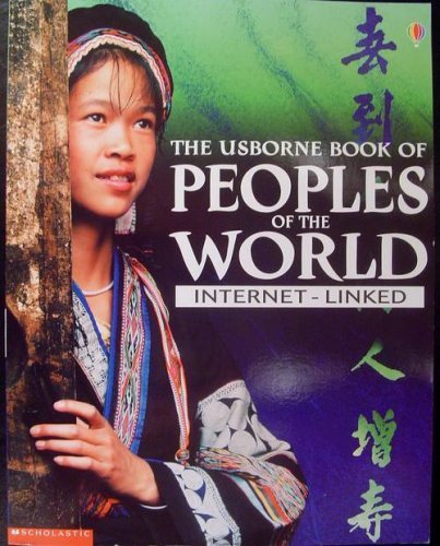 THE USBORNE BOOK OF PEOPLES OF THE WORLD: INTERNET-LINKED