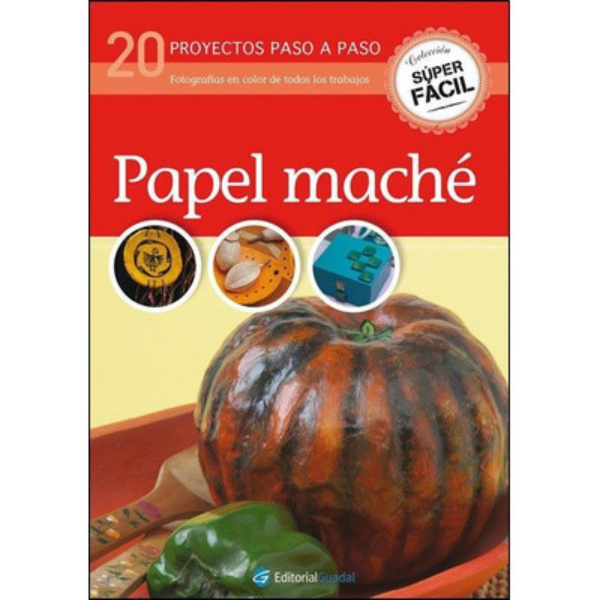 20 Proyectos paso a paso – Papel maché