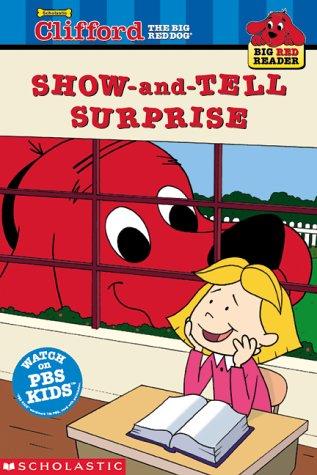 CLIFFORD THE BIG RED DOG: THE SHOW-AND-TELL SURPRISE