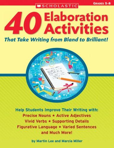 40 ELABORATION ACTIVITIES THAT TAKE WRITING FROM BLAND TO BRILLIANT!