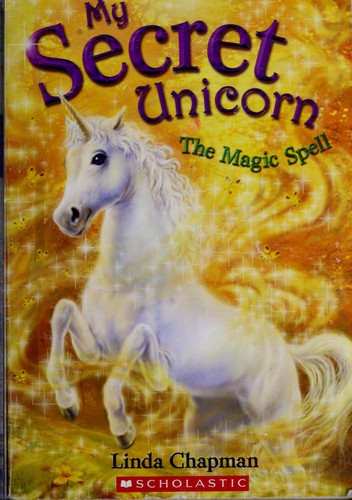 MY SECRET UNICORN: THE MAGIC SPELL