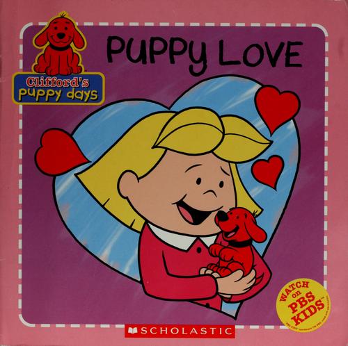 CLIFFORD’ S PUPPY DAYS: PUPPY LOVE