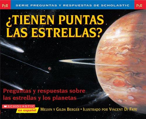 ¿TIENEN PUNTAS LAS ESTRELLAS? : PREGUNTAS Y RESPUESTAS SOBRE LAS ESTRELLAS Y LOS PLANETAS
