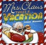 MRS. CLAUS TAKES A VACATION