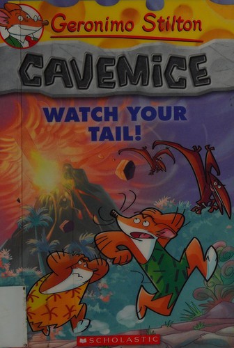 GERONIMO STILTON CAVEMICE: #2 WATCH YOUR TAIL