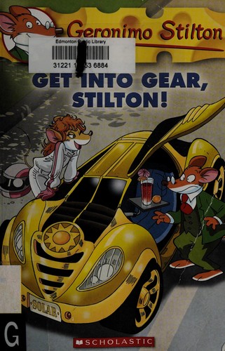 GERONIMO STILTON # 54: ¡GET INTO GEAR, STILTON!