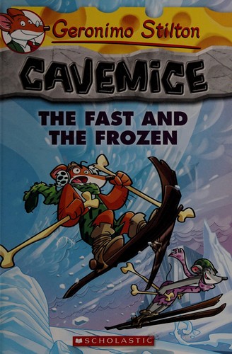 GERONIMO STILTON CAVEMICE: #4 FAST AND THE FROZEN