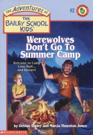 WEREWOLVES DON’T GO TO SUMMER CAMP (BAILEY SCHOOL KIDS #2)