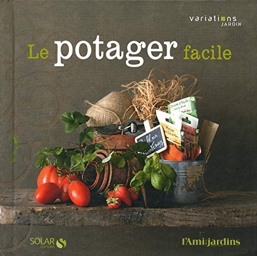 LE POTAGER FACILE – VARIATIONS JARDIN