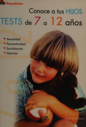 CONOCE A TUS HIJOS. TESTS DE 7 A 12 ANOS