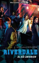 RIVERDALE – EL DIA ANTERIOR