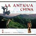 LA ANTIGUA CHINA VIDA, MITOLOGIA Y ARTE