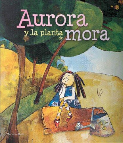 AURORA Y LA PLANTA DE MORA