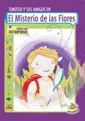 MISTERIO DE LAS FLORES, EL. TIMOTEO Y SUS AMIGOS