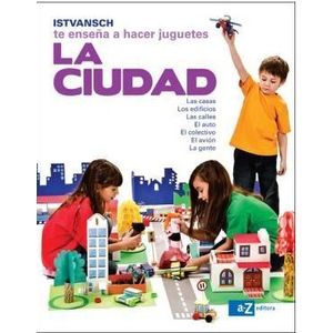 CIUDAD,LA – ISTVANSCH TE ENSENA A HACER JUGUETES