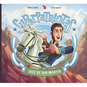 JOSE DE SAN MARTIN – SUPERPATRIOTAS