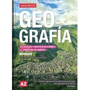 GEOGRAFIA 3 – CABA 3 (NES) – SERIE MANIFIESTO – SOCIEDADES Y ESPACIOS DE AMERICA. LA  ARGENTINA EN AMERICA