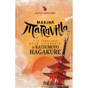 MARINA MARAVILLA Y EL FABULOSO DOJO LITERARIO DE KATSUMOTO HAGAKURE