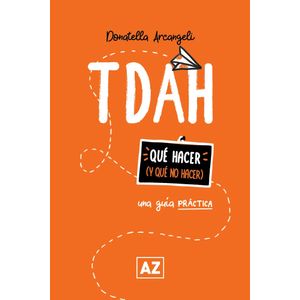 TDAH – UNA GUIA PRACTICA – QUE HACER Y QUE NO HACER