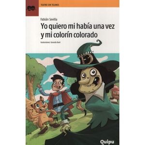YO QUIERO MI HABIA UNA VEZ Y MI COLORIN COLORADO – TEATRO SIN TELONES